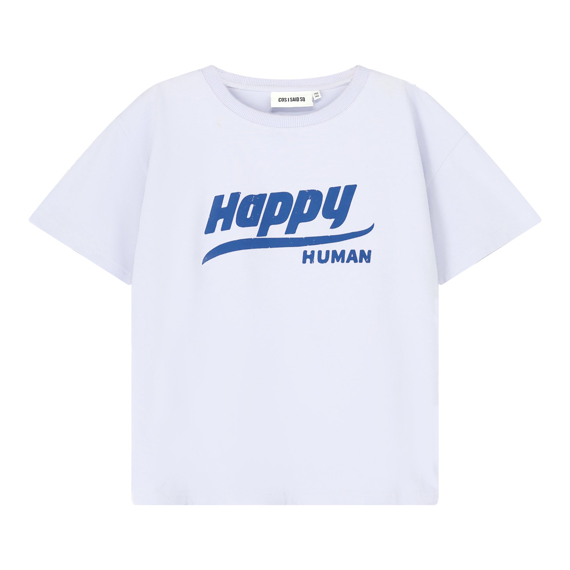 Cos I Said So - tshirt happy human - arctic