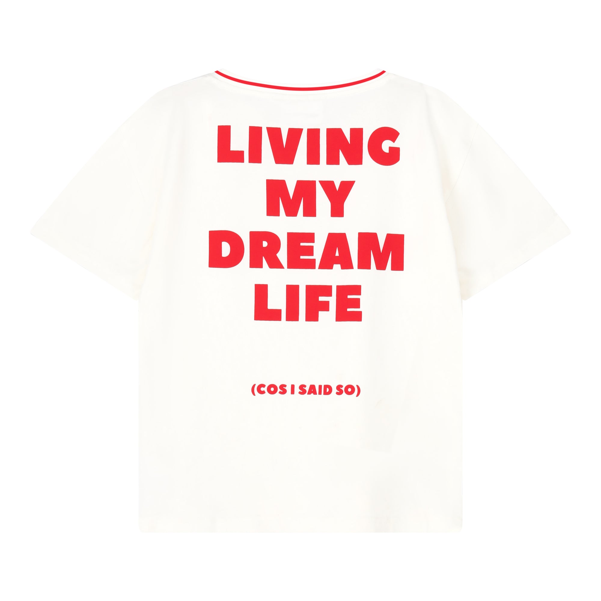 Cos I Said So - tshirt dream life - off white