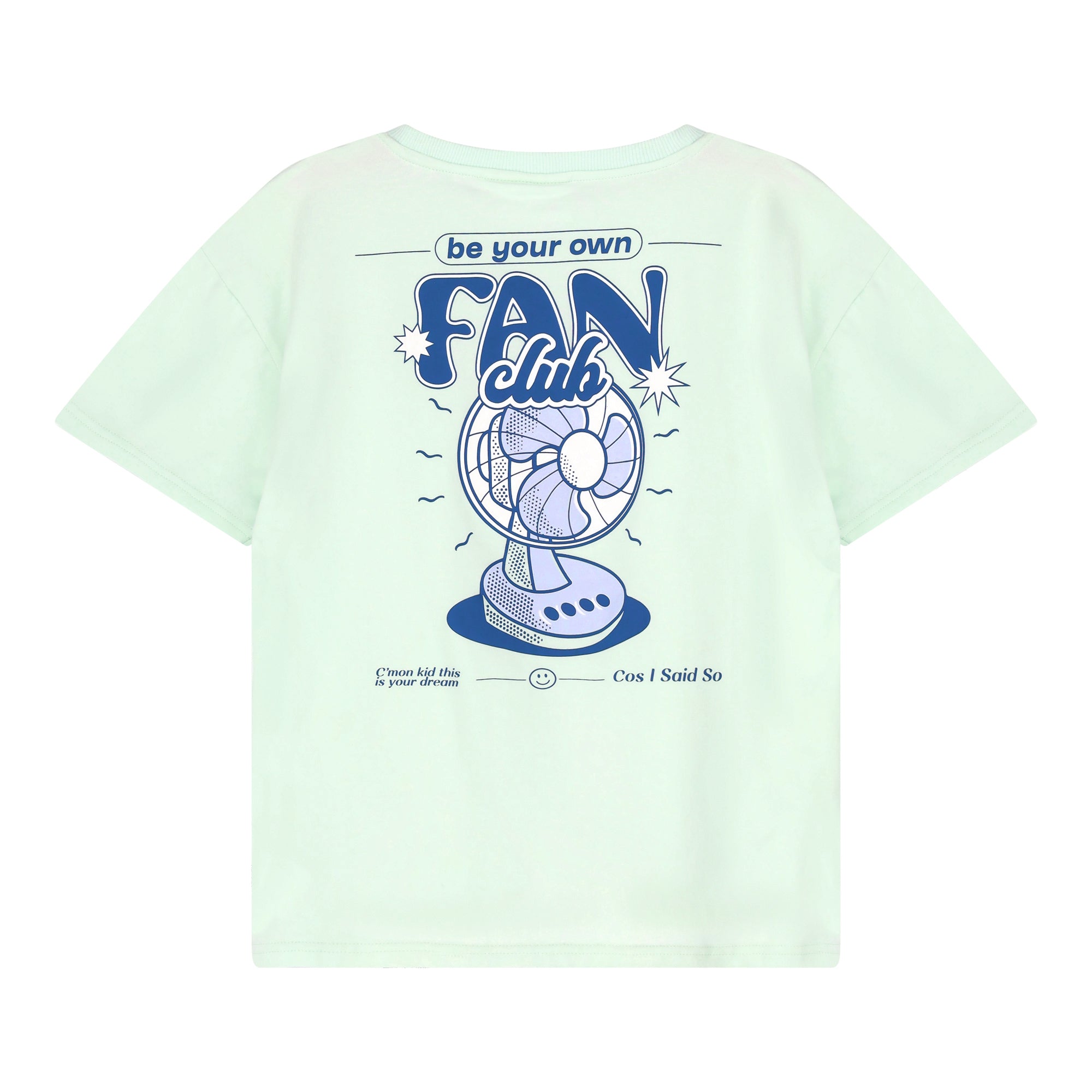 Cos I Said So - tshirt fan club - aqua