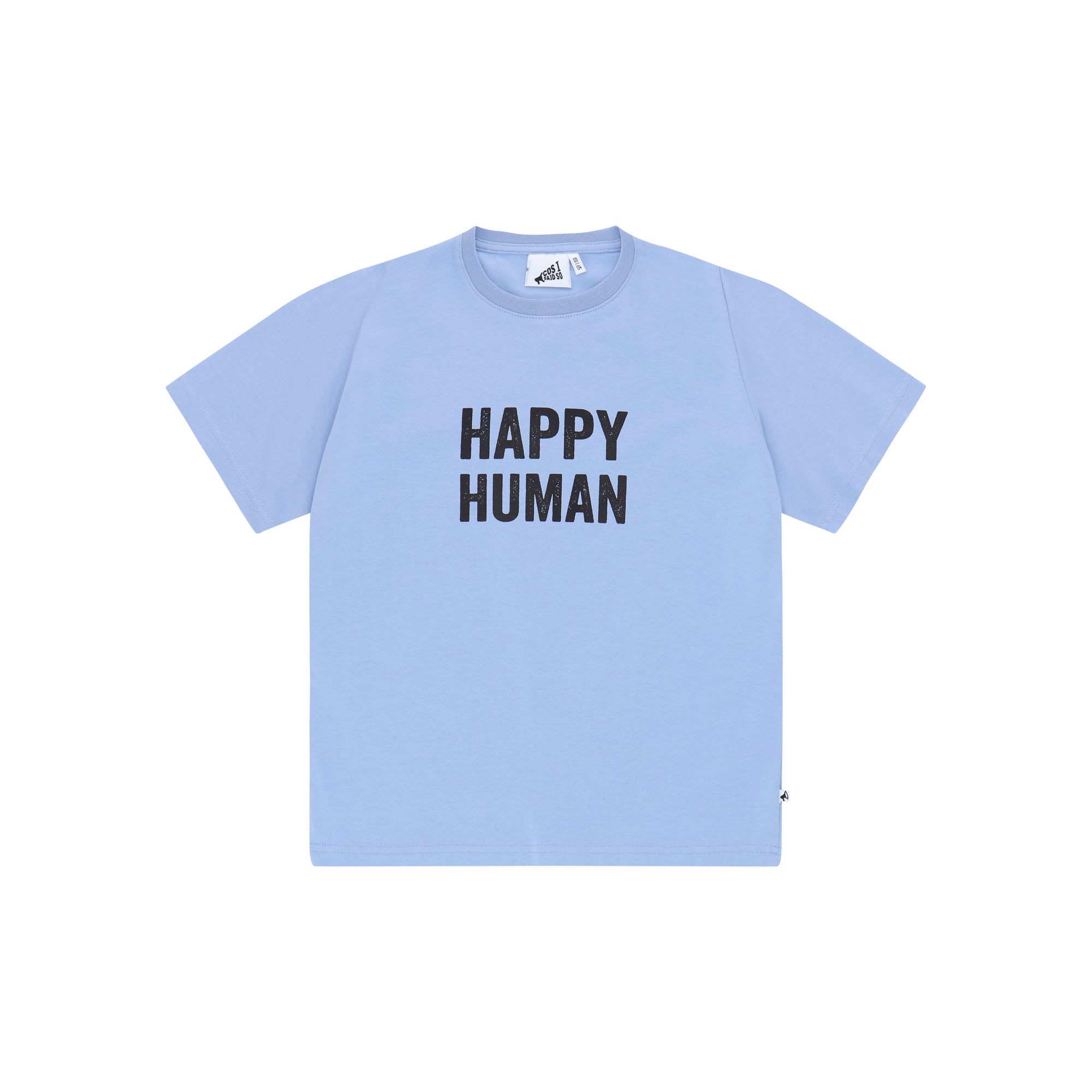 Cos I Said So - t-shirt happy human - brunnera blue